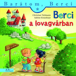 Berci a lovagvárban - Barátom, Berci 28.