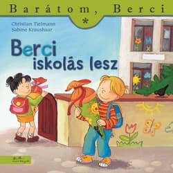 Berci iskolás lesz - Barátom, Berci