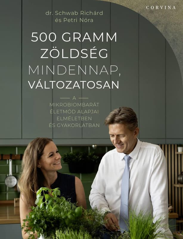 500 grams of vegetables every day, in a variety of ways – The foundations of a microbiome-friendly lifestyle in theory and practice