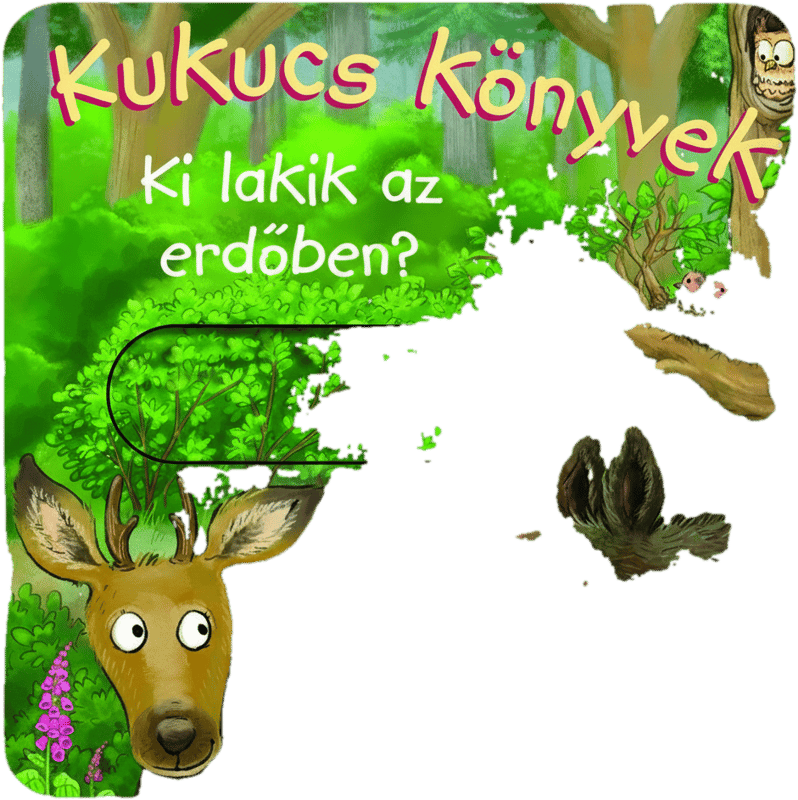 Kukucs Könyvek - Ki lakik az erdőben?