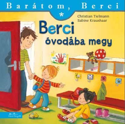 Berci Goes to Kindergarten - My Friend, Berci